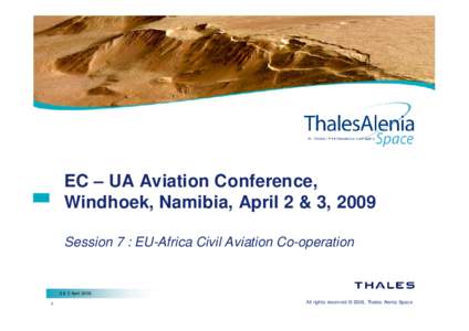 EC – UA Aviation Conference, Windhoek, Namibia, April 2 & 3, 2009 Session 7 : EU-Africa Civil Aviation Co-operation 2 & 3 April[removed]