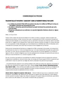 COMMUNIQUÉ DE PRESSE TELECOM ITALIA ET PAYLEVEN S´ASSOCIENT DANS LE PAIEMENT MOBILE PAR CARTE  La solution de paiement Chip & Pin de payleven vise plus d’un million de PME qui n’ont pas la possibilité d’encai