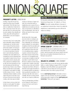 UNION SQUARE news and notes from around the neighborhood PRESIDENT’S LETTER | CHRIS TAYLOR Greetings. I hope that everyone has enjoyed the last few days of beautiful