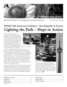 WFSAD Newsletter Wo r l d F e l l o w s h i p f o r S c h i z o p h r e n i a a n d A l l i e d D i s o r d e r s Fo u r t h Q u a r t e rWFSAD 25th Anniversary Conference - Next September in Toronto