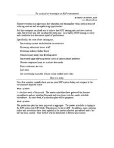 The costs of not training in an ERP environment By Michael Bellinfante, MXB www.Electriced.com Almost everyone is in agreement that education and training has value, both in terms of reducing costs as well as capitalizin