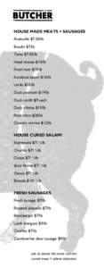 HOUSE MADE MEATS + SAUSAGES Andouille $7.50/lb Boudin $7/lb Tasso $7.50/lb Head cheese $10/lb Fresh ham $10/lb
