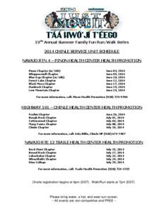 19TH Annual Summer Family Fun Run/Walk Series 2014 CHINLE SERVICE UNIT SCHEDULE NAVAJO RTN 4 – PINON HEALTH CENTER HEALTH PROMOTION Pinon Chapter (w/10k) Whippoorwill Chapter Blue Gap Chapter (w/10k)