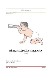 AČRA servis s.r.o. Holušická 2221/3, Praha 4 – Chodov IČ/DIČ: CZ27458521 DĚTI, MLÁDEŽ A REKLAMA (studie)