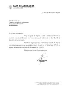 La Plata, 30 de diciembre de[removed]Señor Presidente del Colegio de Abogados de Bahía Blanca Doctor Gerardo Rafael Salas SU DESPACHO