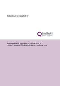 Patient survey reportSurvey of adult inpatients in the NHS 2010 Northern Lincolnshire and Goole Hospitals NHS Foundation Trust  The national survey of adult inpatients in the NHS 2010 was designed, developed and