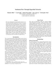 Sentiment Flow Through Hyperlink Networks Mahalia Miller†∗ Conal Sathi‡∗ Daniel Wiesenthal‡∗ Jure Leskovec‡ Christopher Potts† Stanford University, Stanford, CA[removed]USA † {mahalia, cgpotts}@stanford.e