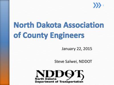 1  January 22, 2015 Steve Salwei, NDDOT  The number of miles driven on State highways have increased. From