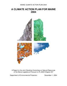 MAINE CLIMATE ACTION PLAN[removed]A CLIMATE ACTION PLAN FOR MAINE[removed]A Report to the Joint Standing Committee on Natural Resources