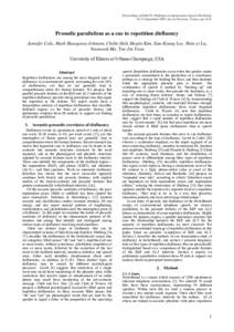 Proceedings of DiSS’05, Disfluency in Spontaneous Speech Workshop. 10–12 September 2005, Aix-en-Provence, France, pp. N–N. Prosodic parallelism as a cue to repetition disfluency Jennifer Cole, Mark Hasegawa-Johnson