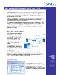 ADVANCED TESTING AUTOMATION TOOL As Data Integration tools have matured and quality expectations have increased in recent years, project costs have shifted from design and development to testing. Today it is imperative t