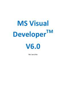 MS Visual TM Developer V6.0 Rex Jaeschke