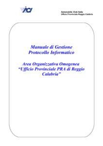 Automobile Club Italia Ufficio Provinciale Reggio Calabria Manuale di Gestione Protocollo Informatico Area Organizzativa Omogenea