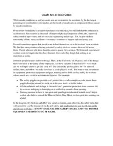 Unsafe Acts in Construction While unsafe conditions as well as unsafe acts are responsible for accidents, by far the largest percentage of construction work injuries are the result of unsafe acts as compared to those cau