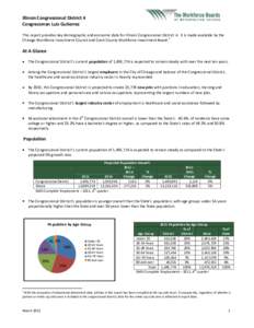 Illinois Congressional District 4 Congressman Luis Gutierrez This report provides key demographic and economic data for Illinois Congressional District 4. It is made available by the 1 Chicago Workforce Investment Counci