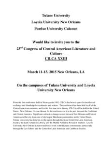 Tulane University Loyola University New Orleans Purdue University Calumet Would like to invite you to the 23rd Congress of Central American Literature and