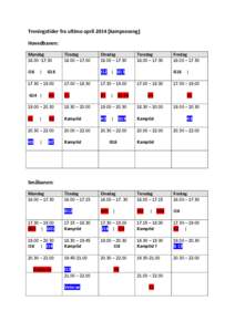 Treningstider fra ultimo april 2014 (kampsesong)  Hovedbanen:  Mandag  16.00 ‐17.30    J16     |     G16 
