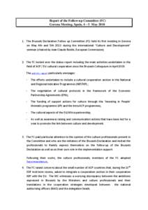 Report of the Follow-up Committee (FC) Gerona Meeting, Spain, 4 – 5 May[removed]The Brussels Declaration Follow up Committee (FC) held its first meeting in Gerona on May 4th and 5th 2010 during the international “Cul