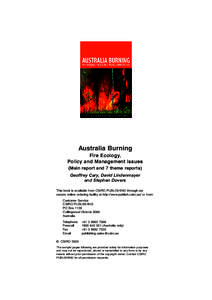 Australia Burning Fire Ecology, Policy and Management Issues (Main report and 7 theme reports) Geoffrey Cary, David Lindenmayer and Stephen Dovers