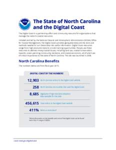 The State of North Carolina and the Digital Coast The Digital Coast is a partnership effort and community resource for organizations that manage the nation’s coastal resources. Initiated and led by the National Oceanic