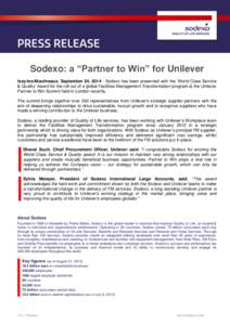 Sodexo: a “Partner to Win” for Unilever Issy-les-Moulineaux, September 24, Sodexo has been presented with the ‘World Class Service & Quality’ Award for the roll out of a global Facilities Management Transf