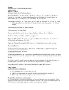 Minutes Commission on Graduate Studies & Policies April 16, 2008 3:30 pm – 5:00 pm Graduate School, GLC, Conference Room Present: Dr. Paul Deck, Dr. Karen DePauw, Dr. François Elvinger, Mr. James Freeman, Mr. Thomas