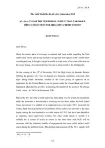 [2014] COLR The Gold Medal for Best Letter Submission 2014 AN ANALYSIS OF THE NEWBRIDGE CREDIT UNION TAKEOVER: WHAT COMES NEXT FOR IRELAND’S CREDIT UNIONS?  Keith Winters*