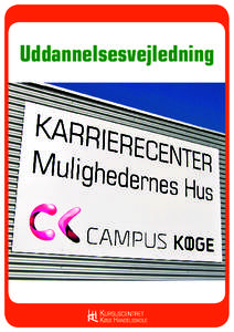 Uddannelsesvejledning  vejledning i karrierecenter – mulighedernes hus campus køge I Karrierecenter – Mulighedernes Hus kan du få hjælp til spørgsmål om dine uddannelsesmæssige forhold af professionelle vejled