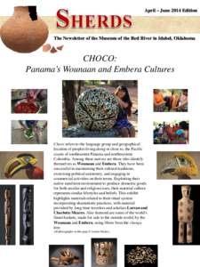 April – June 2014 Edition  The Newsletter of the Museum of the Red River in Idabel, Oklahoma CHOCO: Panama’s Wounaan and Embera Cultures