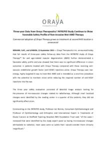   Three-­‐year	
  Data	
  from	
  Oraya	
  Therapeutics’	
  INTREPID	
  Study	
  Continue	
  to	
  Show	
   Favorable	
  Safety	
  Profile	
  of	
  Non-­‐invasive	
  Wet	
  AMD	
  Therapy	
  	
