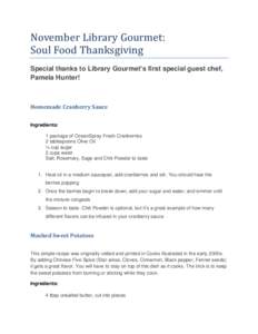 November Library Gourmet: Soul Food Thanksgiving Special thanks to Library Gourmet’s first special guest chef, Pamela Hunter!  Homemade Cranberry Sauce