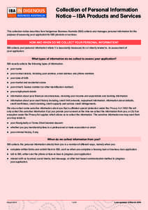 Collection of Personal Information Notice – IBA Products and Services This collection notice describes how Indigenous Business Australia (IBA) collects and manages personal information for the purpose of assessing your