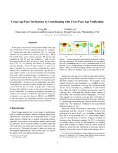 Cross-Age Face Verification by Coordinating with Cross-Face Age Verification Liang Du Haibin Ling∗ Department of Computer and Information Sciences, Temple University, Philadelphia, USA {liang.du, hbling}@temple.edu