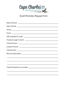 Event Promotion Request Form  Name of Event: _______________________________________________ Date of Event: ________________________________________________ Venue: ______________________________________________________ H