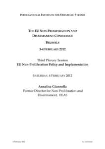 INTERNATIONAL INSTITUTE FOR STRATEGIC STUDIES  THE EU NON-PROLIFERATION AND DISARMAMENT CONFERENCE BRUSSELS 3-4 FEBRUARY 2012