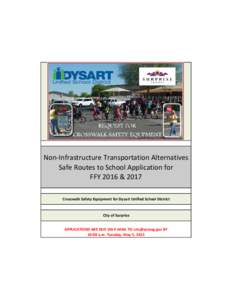 INSERT REPRESENTATIVE  PHOTO OF PROJECT HERE       Non‐Infrastructure Transportation Alternatives  Safe Routes to School Application for  FFY 2016 & 2017