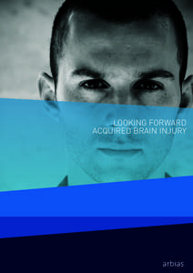 LOOKING FORWARD ACQUIRED BRAIN INJURY Fourth Edition  Acquired Brain Injury