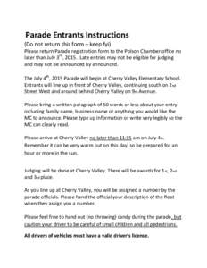 Parade Entrants Instructions (Do not return this form – keep fyi) Please return Parade registration form to the Polson Chamber office no later than July 3rd, 2015. Late entries may not be eligible for judging and may n