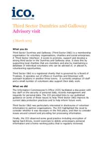 Third Sector Dumfries and Galloway Advisory visit 5 March 2015 What you do Third Sector Dumfries and Galloway (Third Sector D&G) is a membership organisation for voluntary organisations, charities and social enterprises.