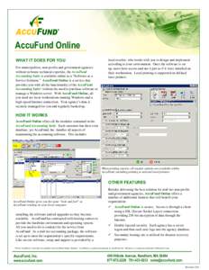 AccuFund Online WHAT IT DOES FOR YOU For municipalities, non-profits and government agencies without in-house technical expertise, the AccuFund Accounting Suite is available online as a “Software as a Service Solution.