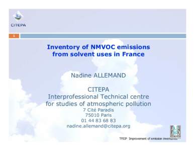 1  Inventory of NMVOC emissions from solvent uses in France  Nadine ALLEMAND
