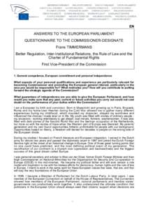 EN  ANSWERS TO THE EUROPEAN PARLIAMENT QUESTIONNAIRE TO THE COMMISSIONER-DESIGNATE Frans TIMMERMANS Better Regulation, Inter-Institutional Relations, the Rule of Law and the