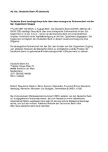 Ad hoc: Deutsche Bank AG (deutsch)  Deutsche Bank bestätigt Gespräche über eine strategische Partnerschaft mit der Sal. Oppenheim Gruppe FRANKFURT AM MAIN, 5. August[removed]Die Deutsche Bank (XETRA: DBKGn.DE / NYSE: D