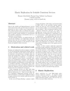 Elastic Replication for Scalable Consistent Services Hussam Abu-Libdeh, Haoyan Geng, Robbert van Renesse Cornell University {hussam, geng, rvr}@.cs.cornell.edu  Abstract