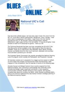 July-SeptNational UIC’s Call With Tricia Sibraa  Over the winter softball season, we have seen Jason Carter (Vic) return from the