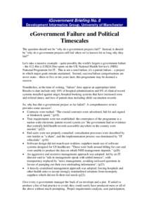 iGovernment Briefing No. 8 Development Informatics Group, University of Manchester eGovernment Failure and Political Timescales The question should not be 