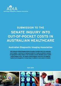 SUBMISSION TO THE  SENATE INQUIRY INTO OUT-OF-POCKET COSTS IN AUSTRALIAN HEALTHCARE Australian Diagnostic Imaging Association