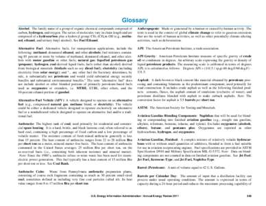 Glossary Alcohol: The family name of a group of organic chemical compounds composed of carbon, hydrogen, and oxygen. The series of molecules vary in chain length and are composed of a hydrocarbon plus a hydroxyl group: C