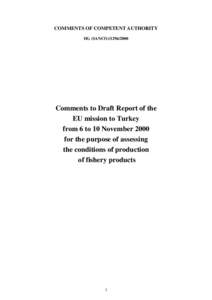 COMMENTS OF COMPETENT AUTHORITY DG (SANCO[removed]Comments to Draft Report of the EU mission to Turkey from 6 to 10 November 2000