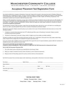 Manchester Community College 1066 Front Street, Manchester, NH[removed]P: ([removed]F: ([removed]www.mccnh.edu  Accuplacer Placement Test Registration Form